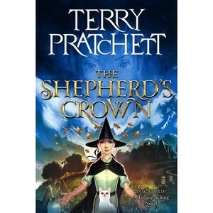 The Shepherd's Crown: A Novel of Discworld -- Terry Pratchett